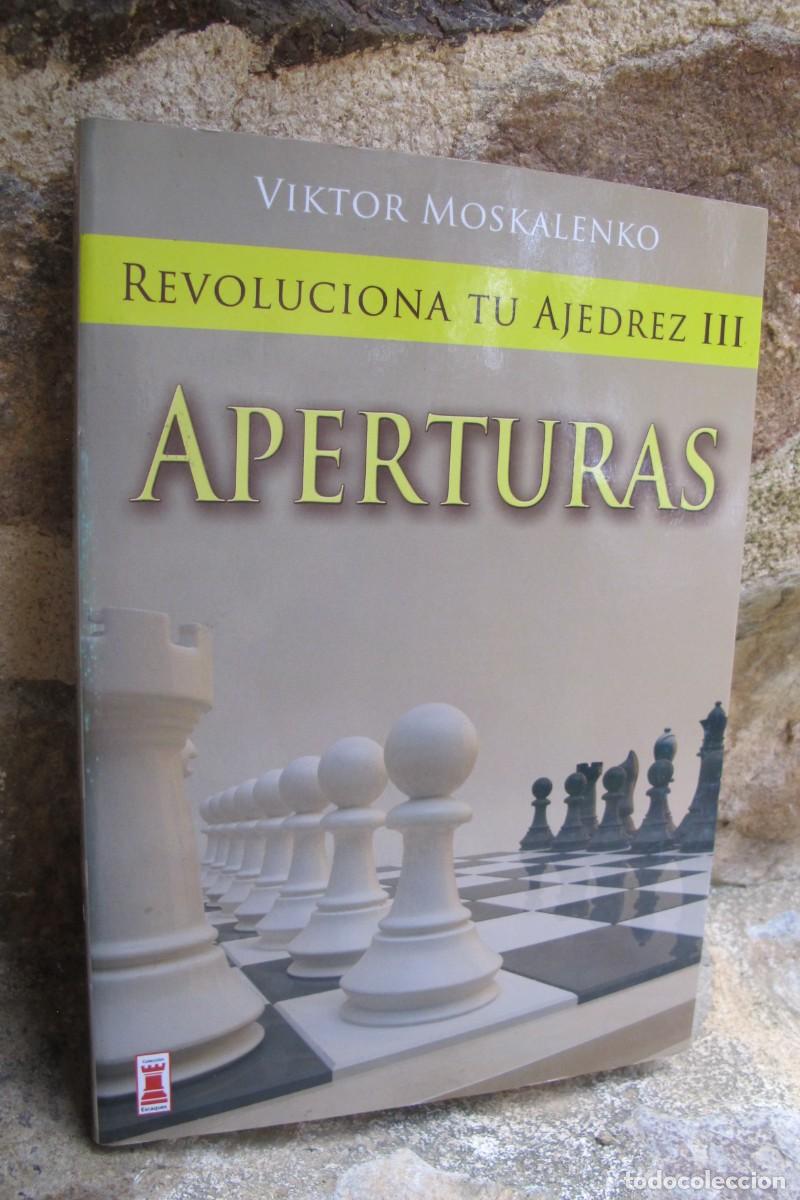 Libri di seconda mano: REVOLUCIONA TU AJEDREZ III APERTURAS VIKTOR MOSKALENKO