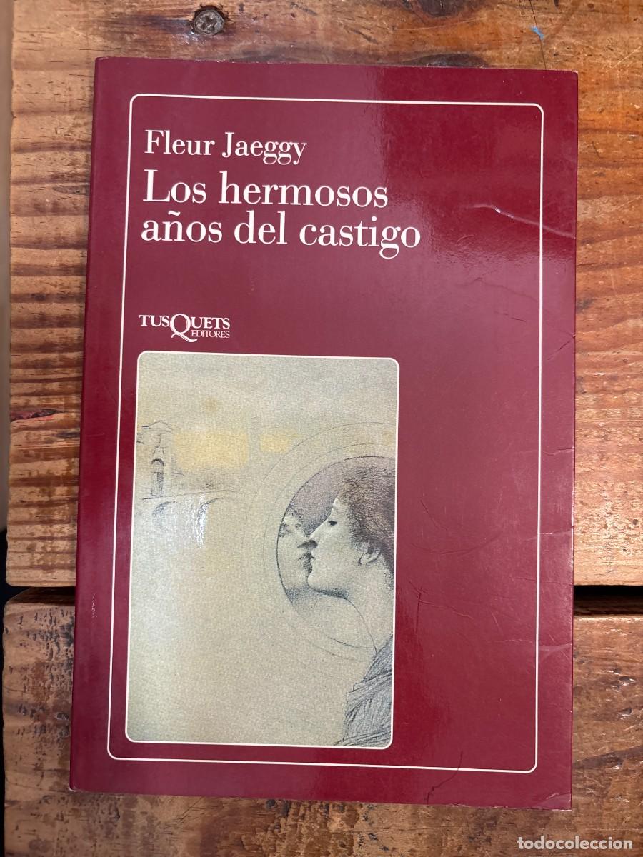 Libros: Los Hermosos A&ntilde;os Del Castigo (Spanish Edition) TRSA Jaeggy, Fleur