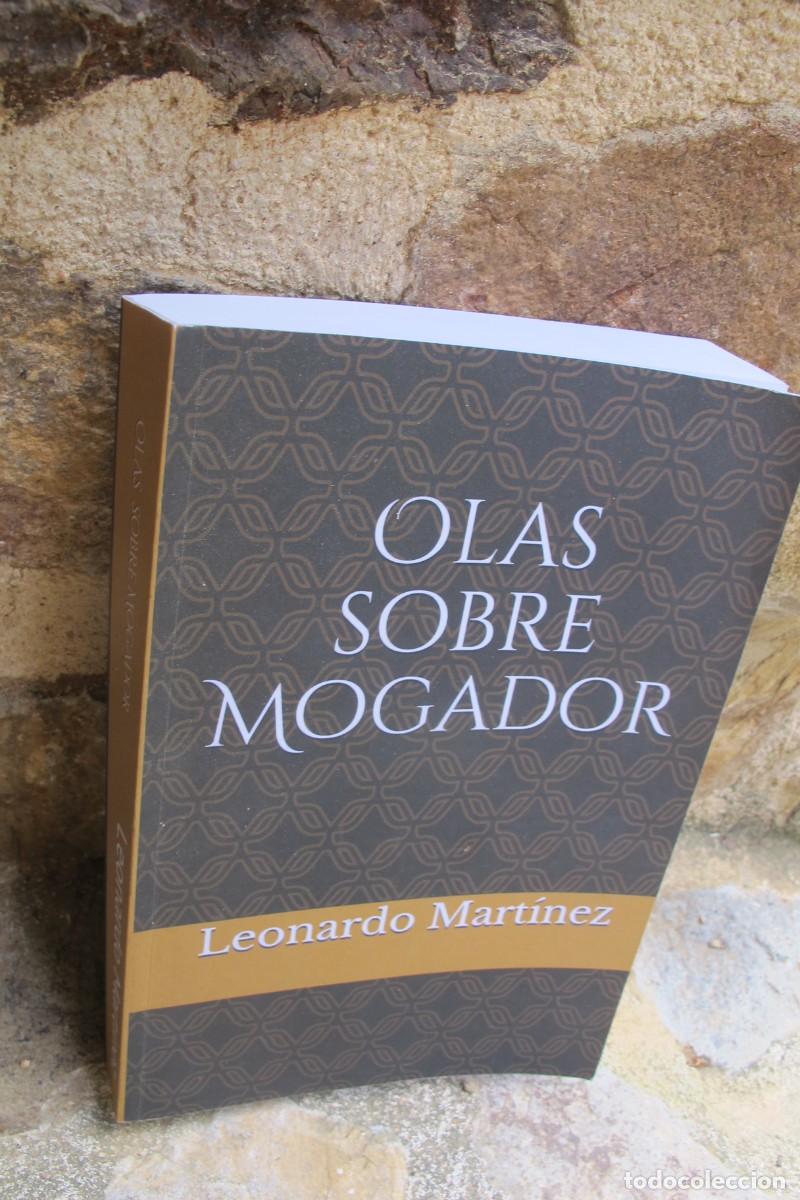 Libros: OLAS SOBRE MOGADOR. LEONARDO MARTINEZ. FIRMADO Y DEDICADO POR EL ESCRITOR