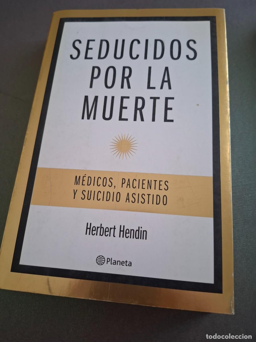 Libri di seconda mano: Seducidos por la muerte- Herbert Hendin - 2009
