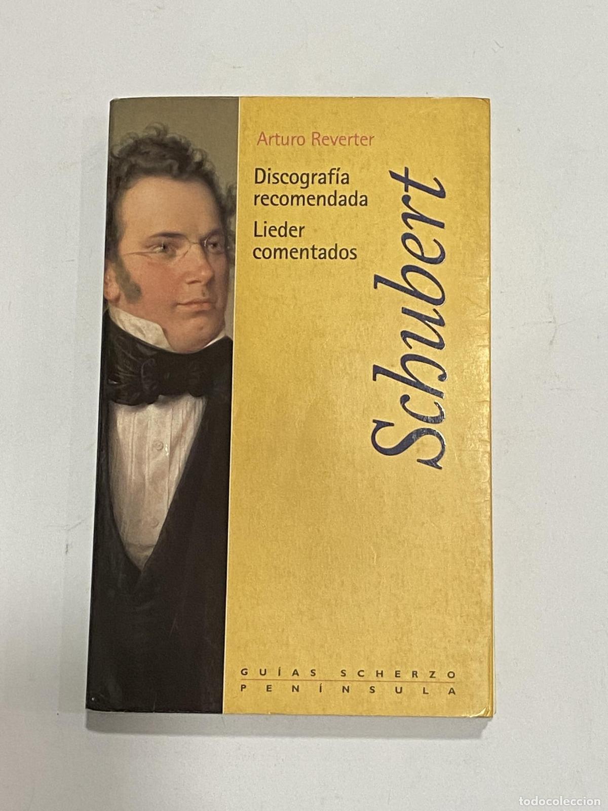 Libri di seconda mano: REVERTER, Arturo. - Schubert. Discograf&iacute;a recomendada. Lieder comentados.