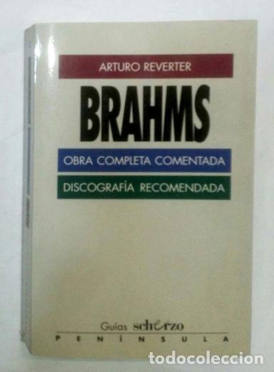 Libros: REVERTER, Arturo. - Brahms. Obra completa comentada. Discograf&iacute;a recomendada. - Foto 1