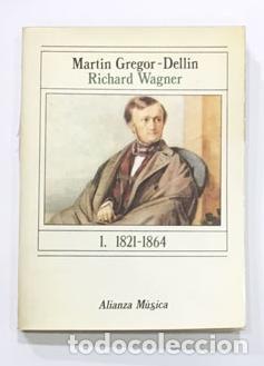 books: GREGOR-DELLIN, Martin. - Richard Wagner (2 Tomos).