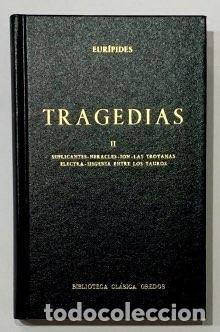 books: EUR&Iacute;PIDES. - Tragedias II. (Suplicantes-Heracles-Ion-Las troyanas-Electra-Ifigenia entre los tauros)