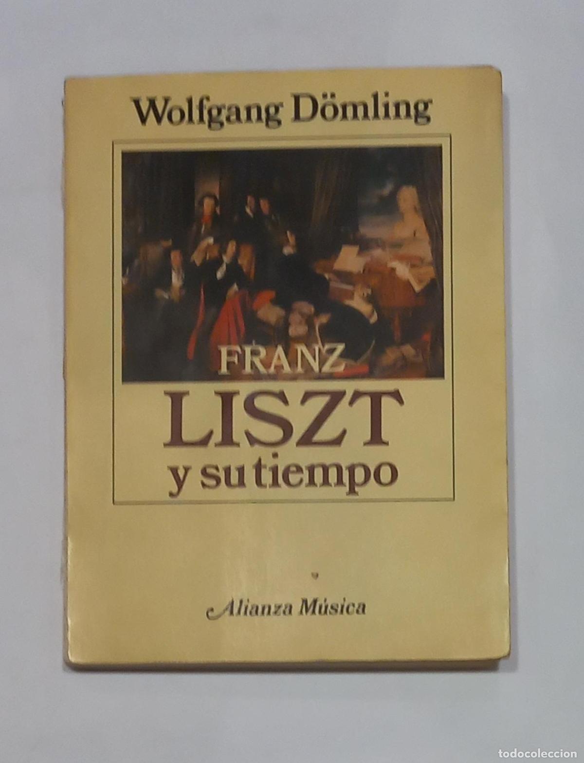 books: D&Ouml;MLING, Wolfgang. - Franz Liszt y su tiempo.