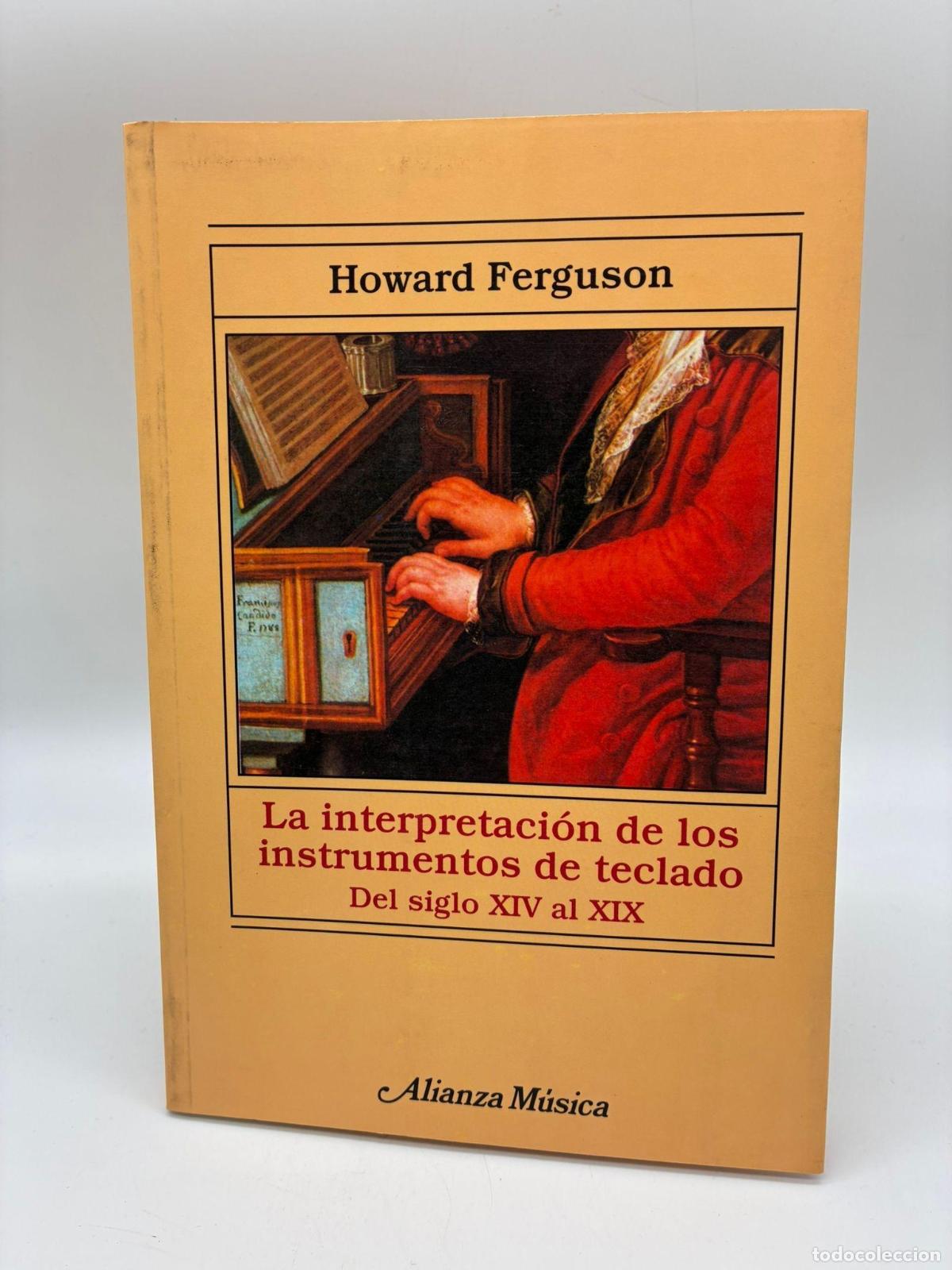 books: FERGUSON, Howard. - La interpretaci&oacute;n de los instrumentos de teclado. Del siglo XIV al XIX.