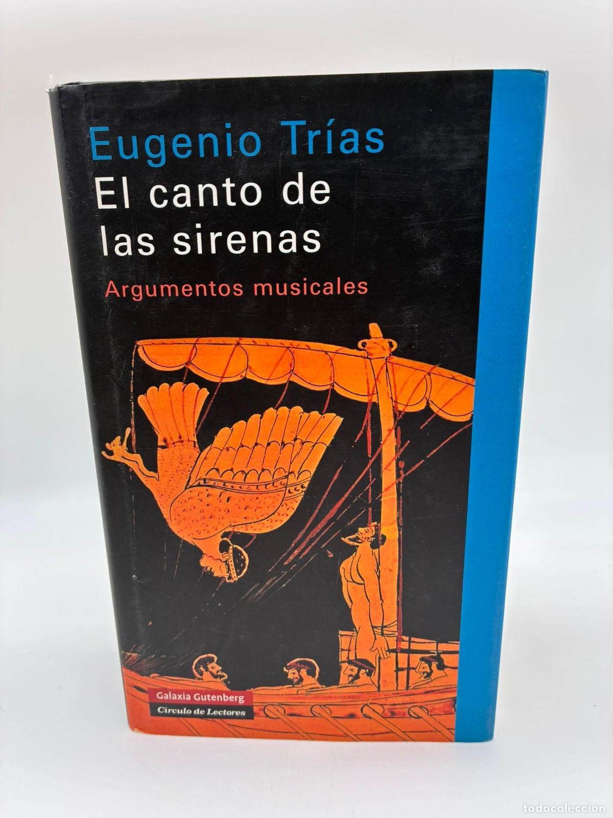 Libros: TRIAS, Eugenio - El canto de las sirenas. Argumentos musicales.