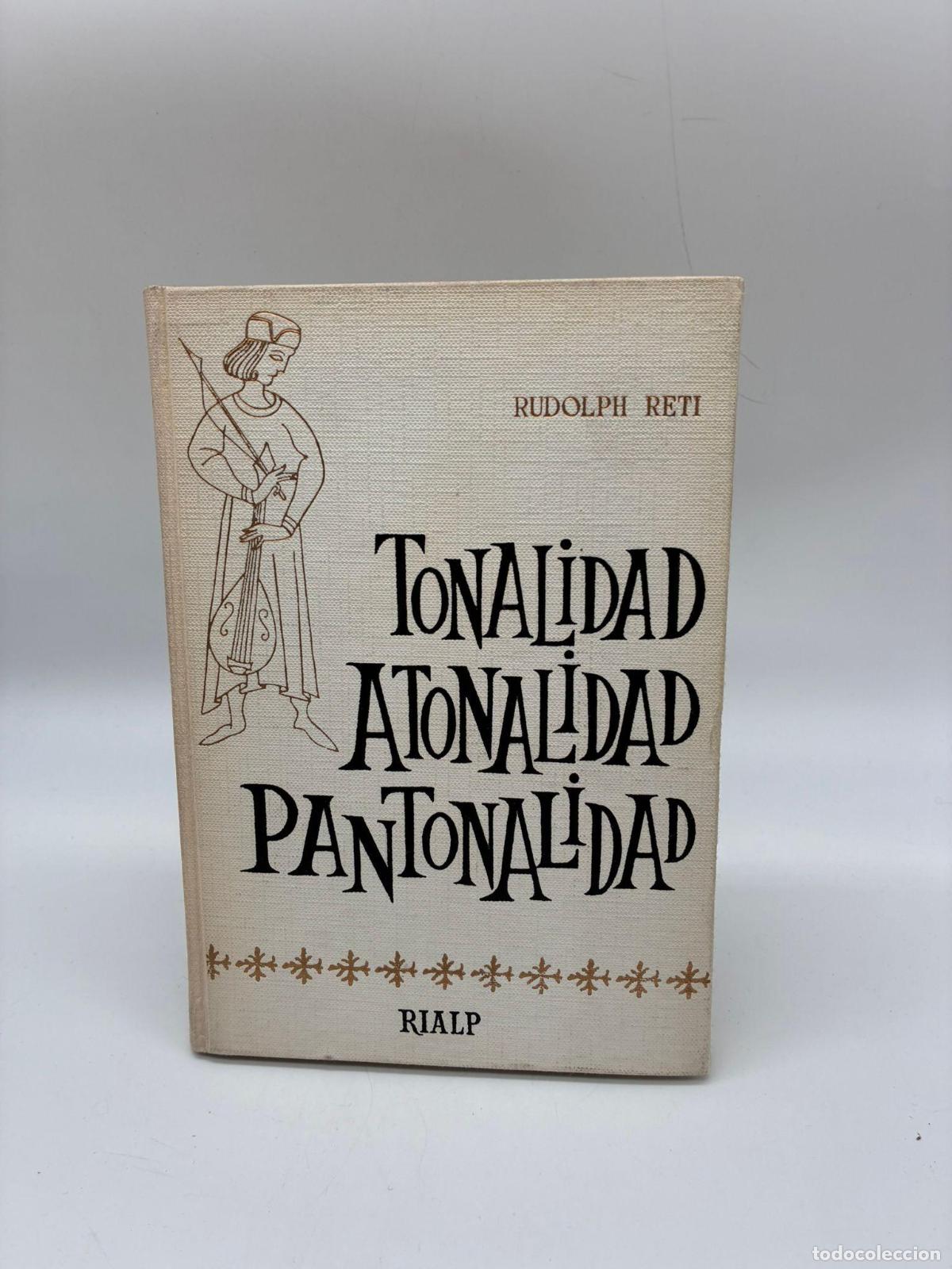 Libros: RETI, Rudolph. - Tonalidad atonalidad pantonalidad.
