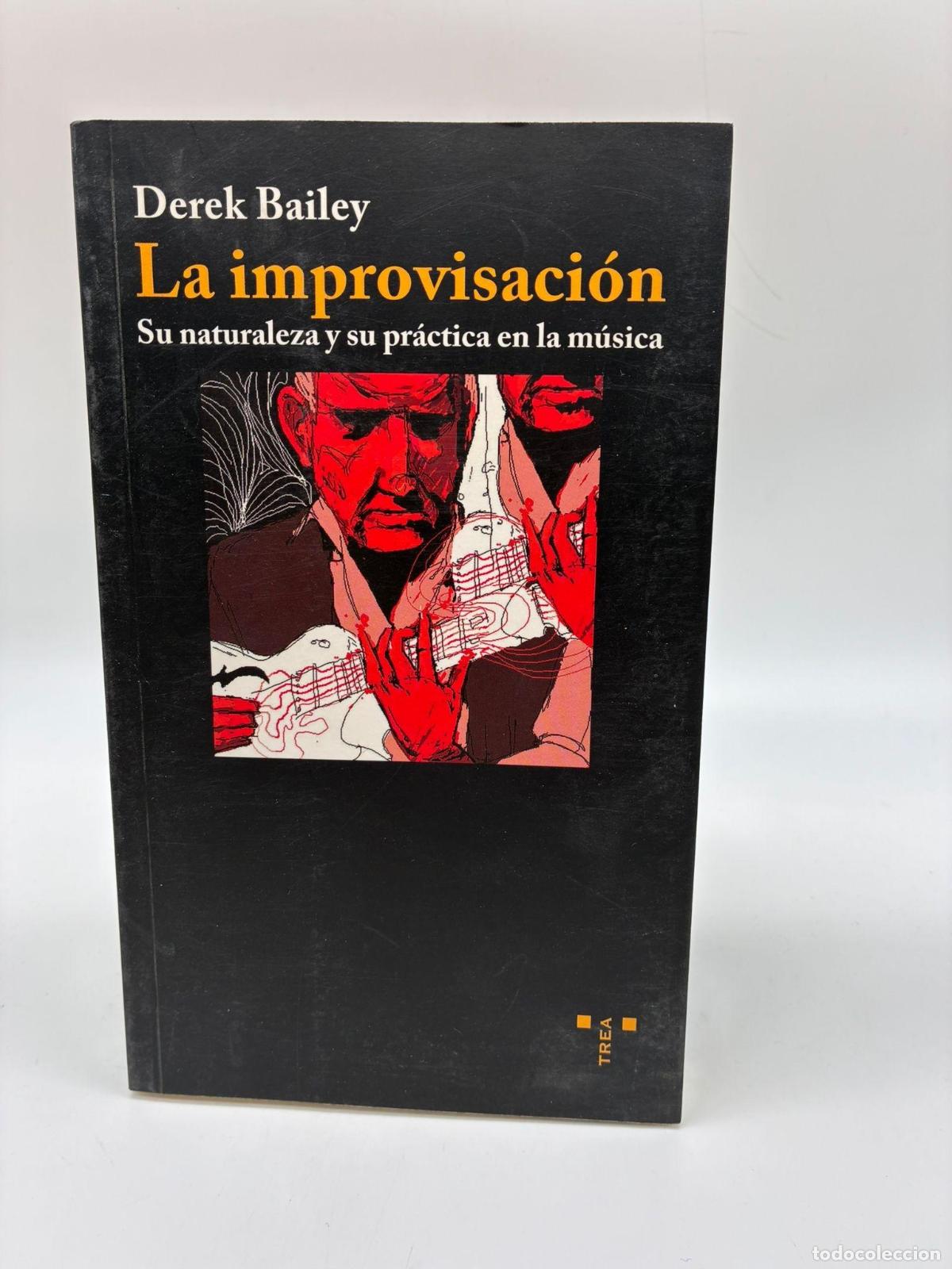 Libros: BAILEY, Derek - La improvisaci&oacute;n. Su naturaleza y su pr&aacute;ctica en la m&uacute;sica.