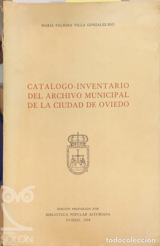 B&uuml;cher: Cat&aacute;logo-inventario del Archivo Municipal de la ciudad de Oviedo - Mar&iacute;a Palmira Villa Gonz&aacute;lez-R&iacute;o