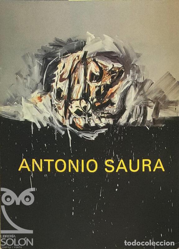 B&uuml;cher: Antonio Saura. Exposici&oacute;n Antol&oacute;gica 1948-1980 - Aa. Vv.