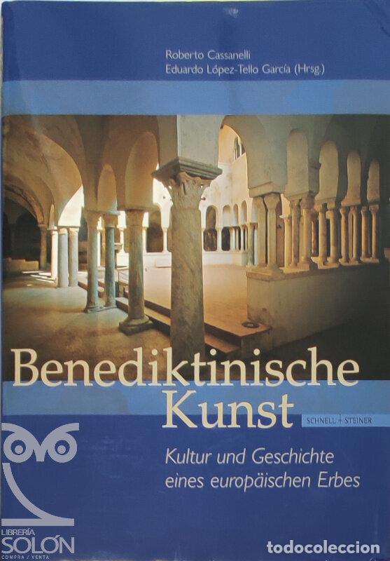 B&uuml;cher: Benediktinische Kunst: Kultur und Geschichte eines europ&auml;ischen Erbes (Edici&oacute;n alemana) - Roberto Ca