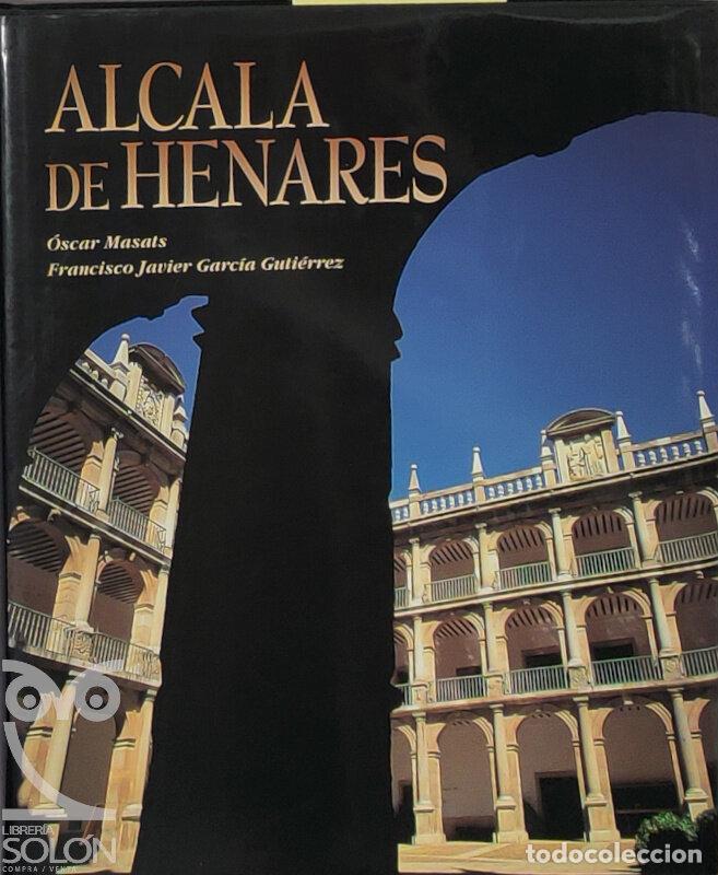 B&uuml;cher: Alcal&aacute; de Henares - &Oacute;scar Masats/Francisco Javier Garc&iacute;a Guti&eacute;rrez