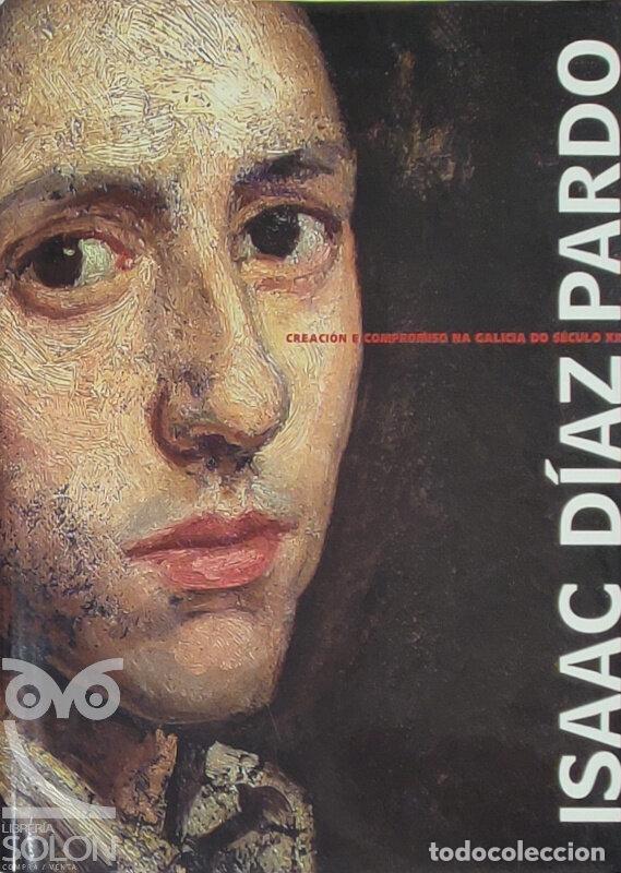 B&uuml;cher: Isaac Diaz Pardo. Creacion e Compromiso na Galicia do seculo XX - Aa. Vv.