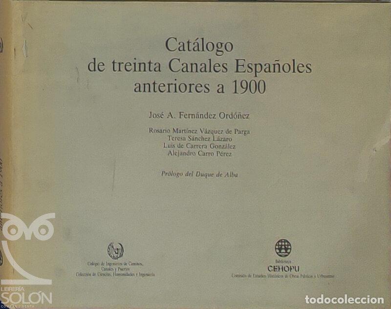 B&uuml;cher: Cat&aacute;logo de treinta canales espa&ntilde;oles anteriores a 1900 - Jos&eacute; Antonio Fern&aacute;ndez Ord&oacute;&ntilde;ez et al.