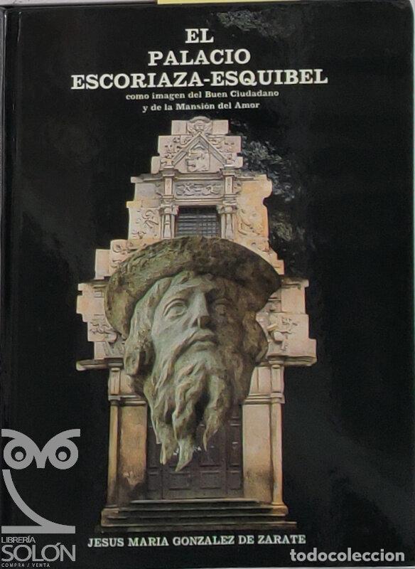 B&uuml;cher: El Palacio Escoriaza-Esquibel, como imagen del buen ciudadano y de la mansi&oacute;n del amor - Jes&uacute;s Mar&iacute;a