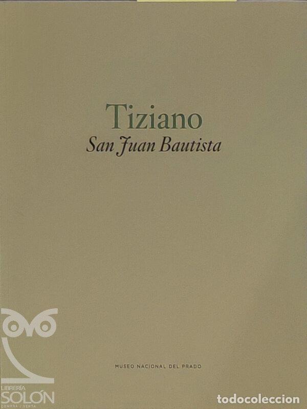 Libros: Tiziano. San Juan Bautista - Miguel Falomir (Comisario)