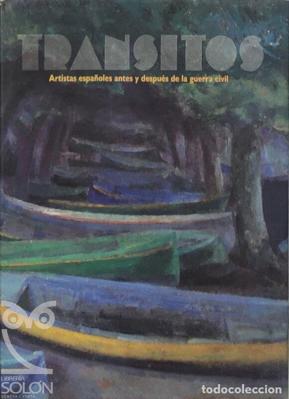 Libros: Tr&aacute;nsitos. Artistas espa&ntilde;oles antes y despu&eacute;s de la Guerra Civil - Aa. Vv.