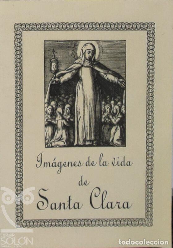 Libros: Facs&iacute;mil Im&aacute;genes de la vida de Santa Clara (Edici&oacute;n Numerada) - Henricus Sedulius/Adam van Noort/Ad