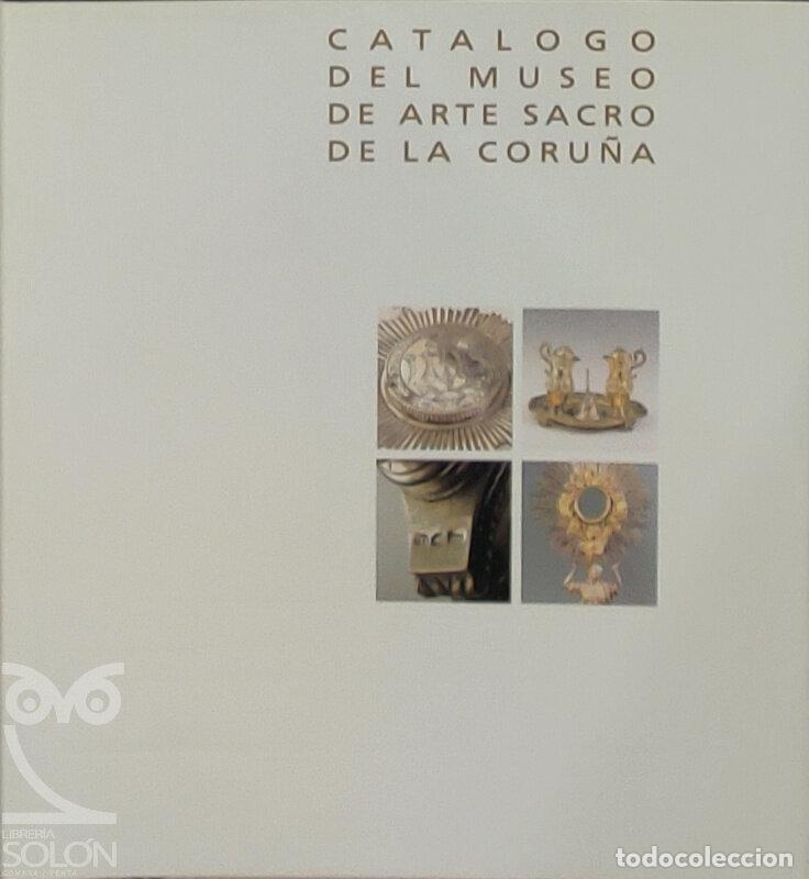 Libros: Cat&aacute;logo del Museo de Arte Sacro de La Coru&ntilde;a - Francisco Xavier Louzao Mart&iacute;nez