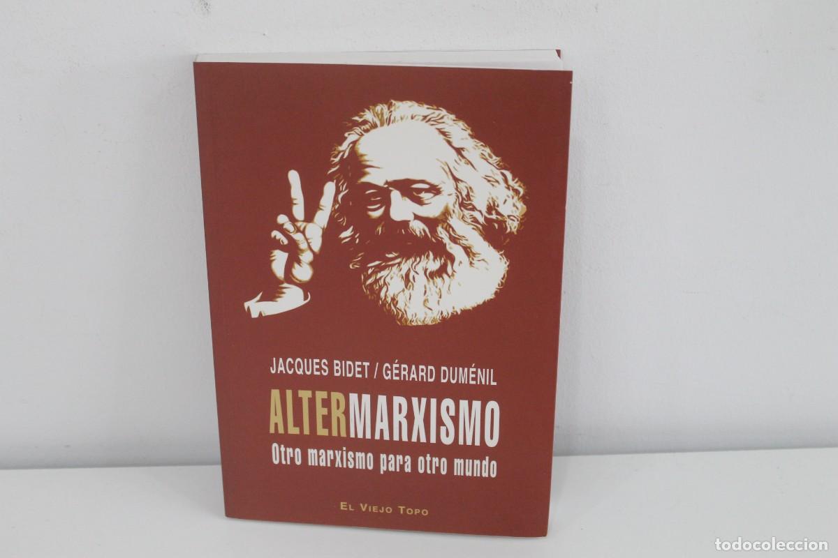 books: ALTERMARXISMO OTRO MARXISMO PARA OTRO MUNDO JACQUES BIDET/GERARD DUMENIL