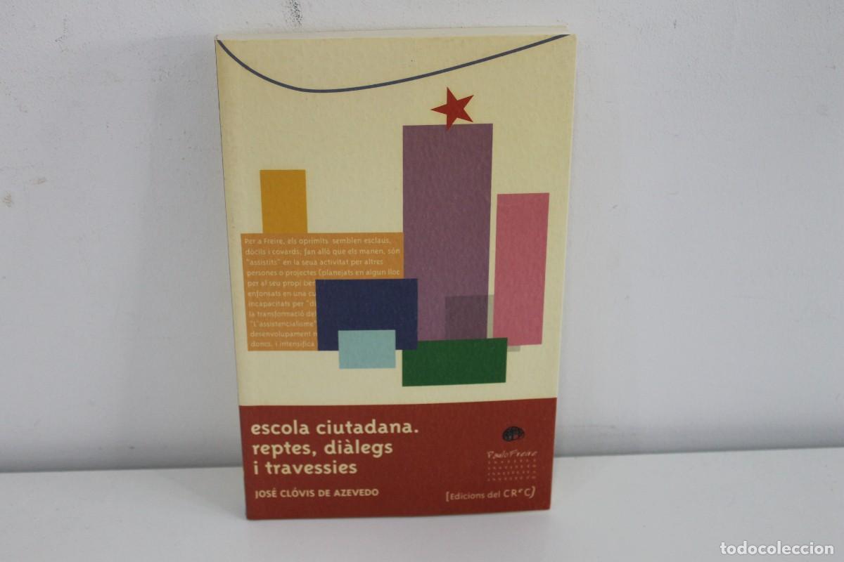 Libros: ESCOLA CIUDADANA. REPTES, DIALEGS I TRAVESSIES JOSE CLOVIS DE AZEVEDO 2004