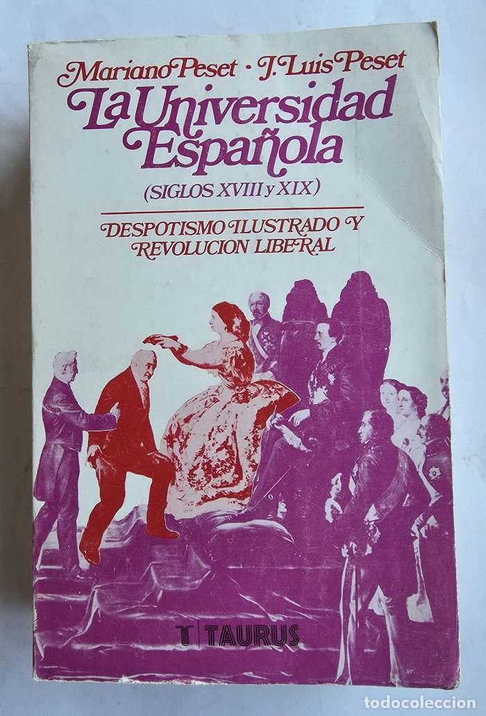 Libri di seconda mano: LA UNIVERSIDAD ESPAÑOLA (SIGLOS XVIII Y XIX): DESPOTISMO ILUSTRADO Y REVOLUCIÓN LIBERAL - Mariano