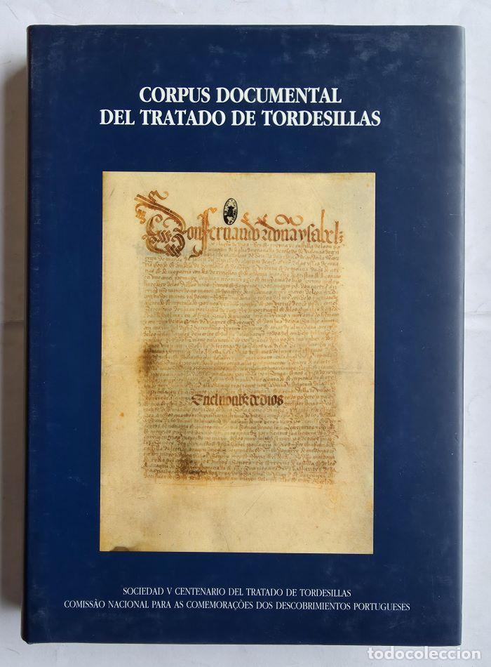 Libros: CORPUS DOCUMENTAL DEL TRATADO DE TORDESILLAS - Luis Adao da Fonseca; Jose Manuel Ruiz Asencio