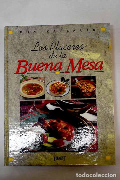 Libros: Los placeres de la buena mesa.- Kalenuik, Ron