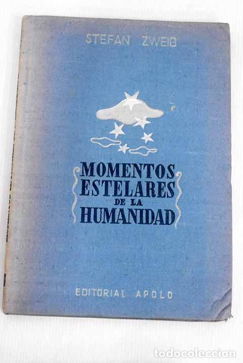 Libros: Momentos estelares de la humanidad: cinco miniaturas hist&oacute;ricas.- Zweig, Stefan