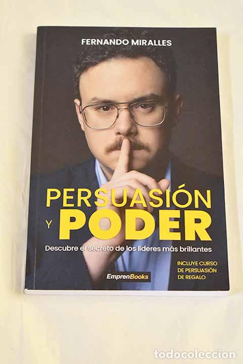 Libros: Persuasi&oacute;n y poder: Miralles, Fernando.- Miralles, Fernando