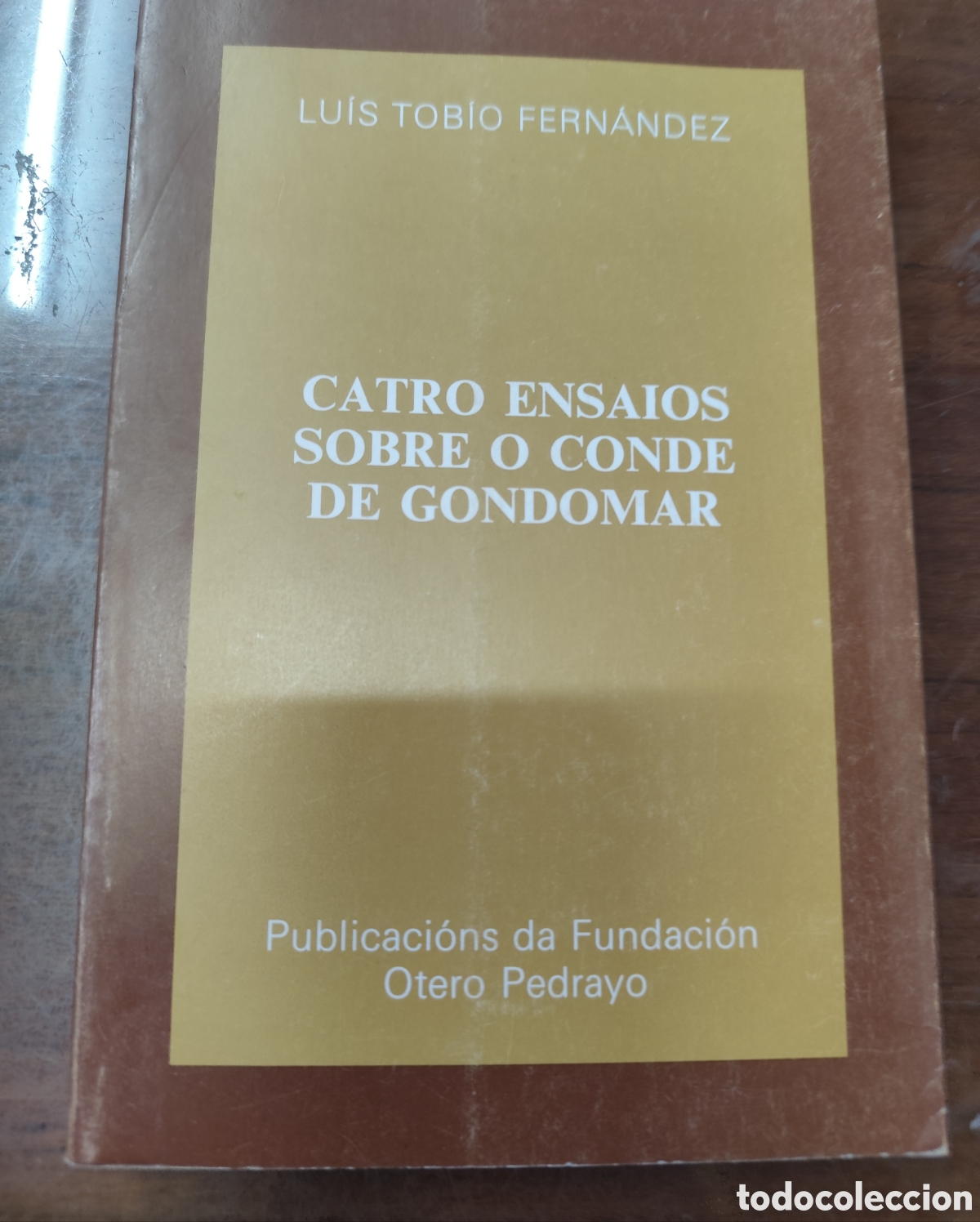 books: CATRO ENSAIOS SOBRE O CONDE DE GONDOMAR. Galicia - TOBIO FERNANDEZ,Luis