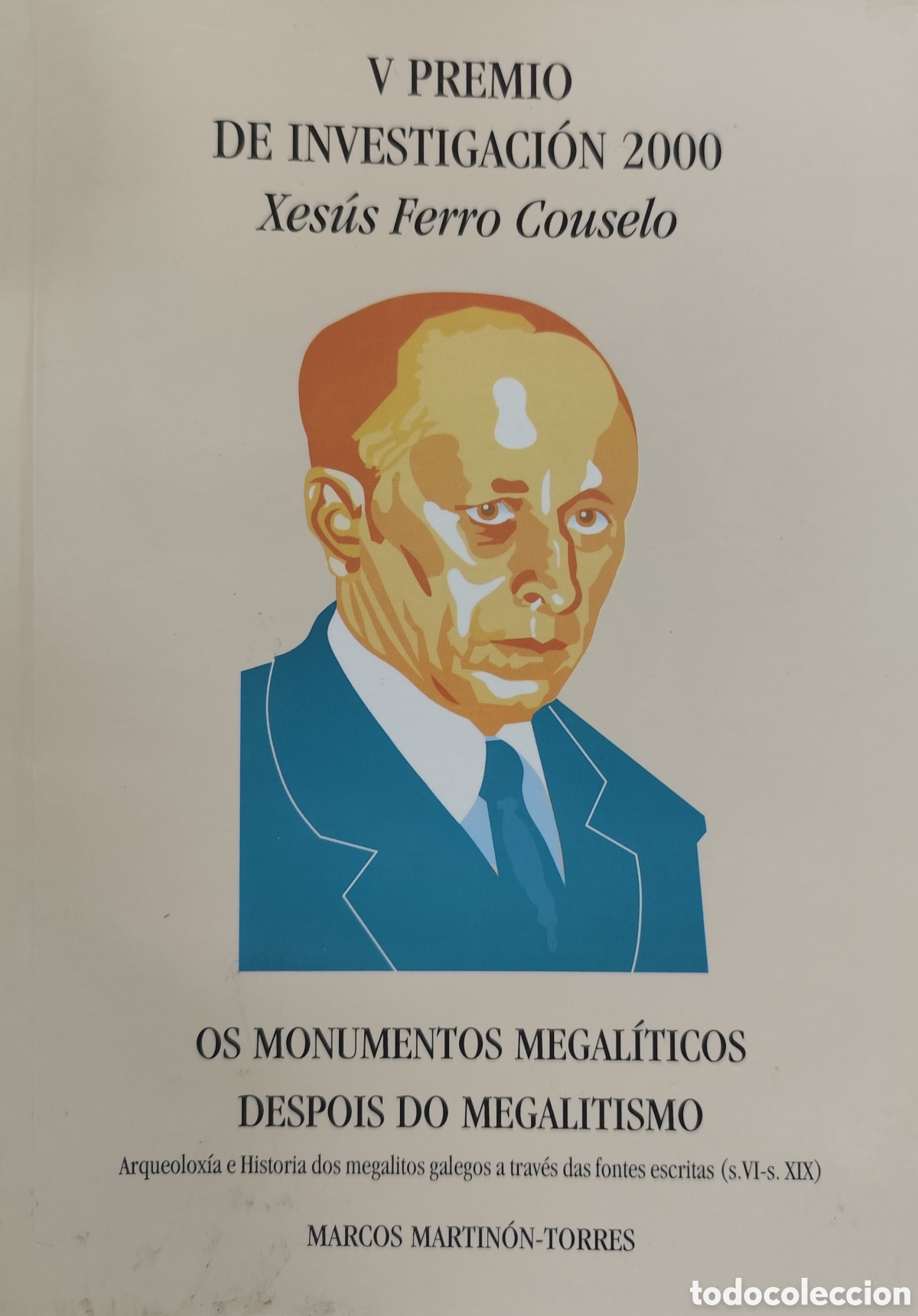 B&uuml;cher: OS MONUMENTOS MEGALITICOS DESPOIS DO MEGALITISMO. Arqueolox&iacute;a e historia dos megalitos galegos a tra