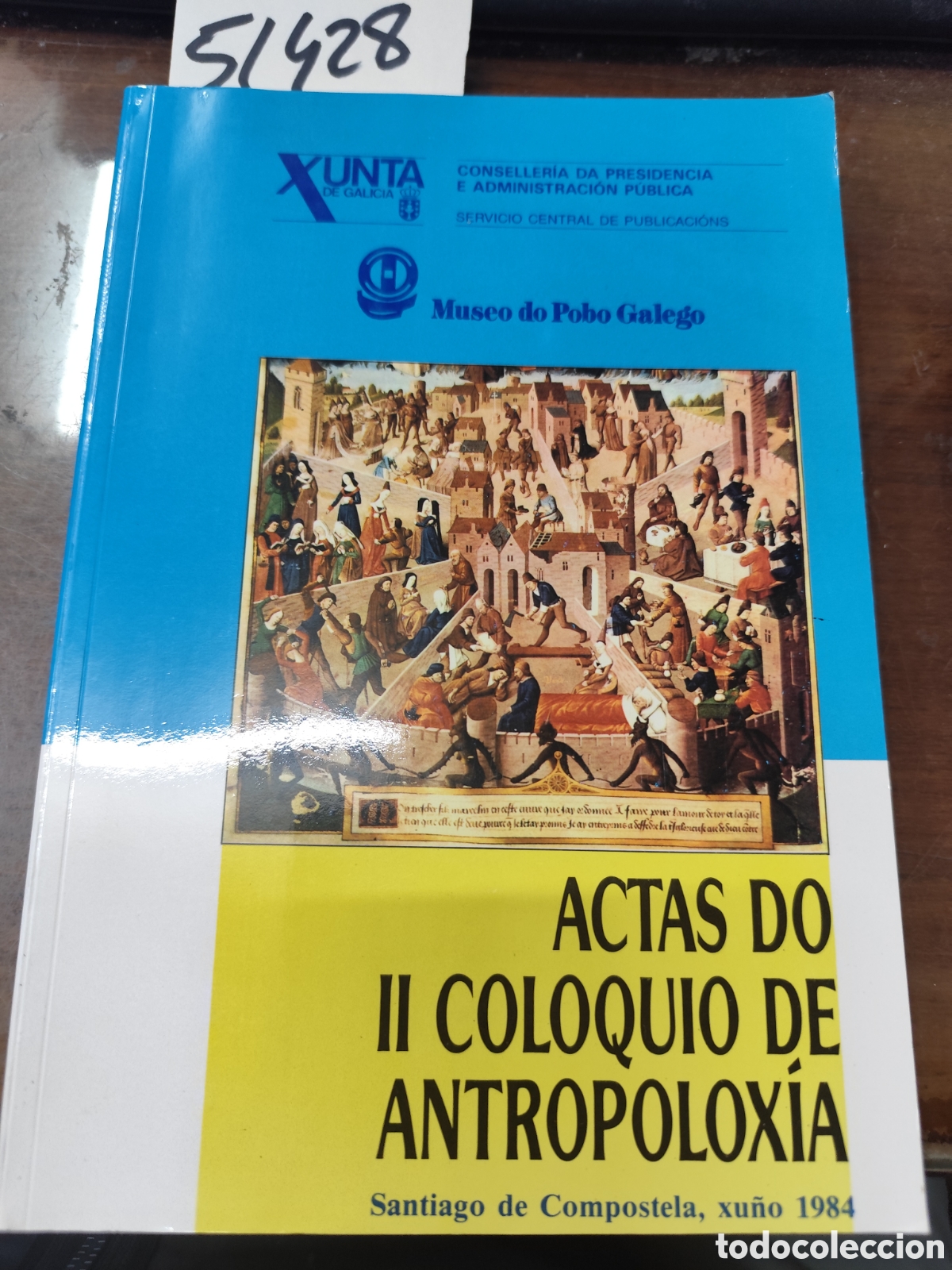 Libros: ACTAS DO II COLOQUIO DE ANTROPOLOXIA. Museo do Pobo Galego. Santiago de Compostela 1984. Galicia