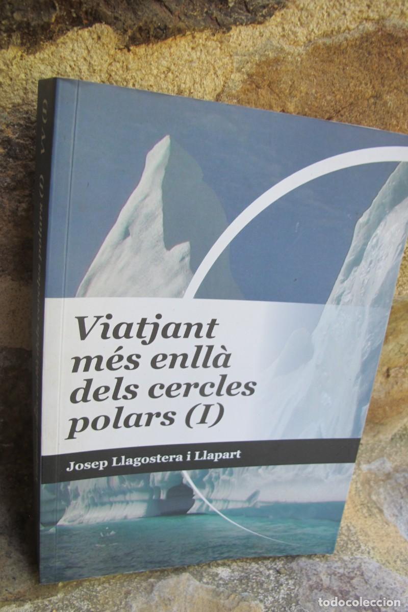 Libros: VIATJANT MES ENLLA DELS CERCLES POLARS (I) JOSEP LLAGOSTERA I LLAPART