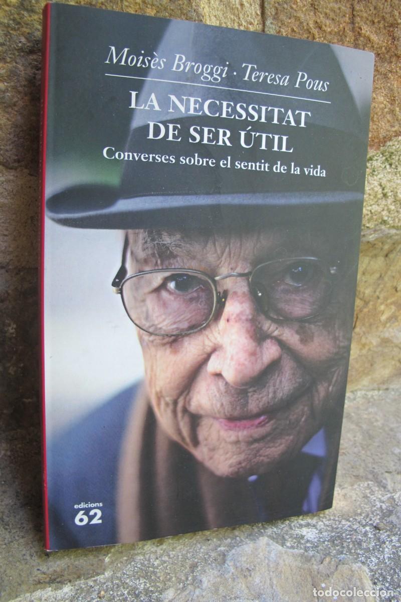 Libros: LA NECESSITAT DE SER UTIL. MOISES BROGGI. TERESA POUS