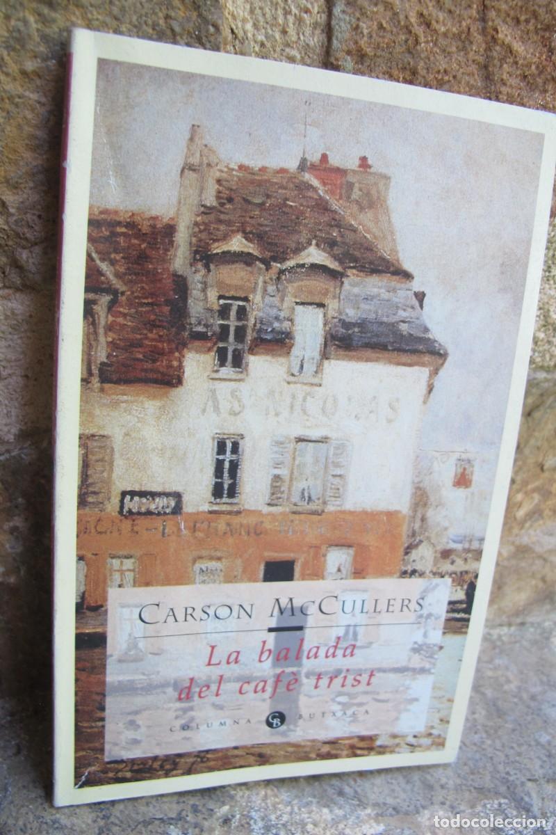 Libros: LA BALADA DEL CAFE TRIST. CARSON McCULLERS. COLUMNA