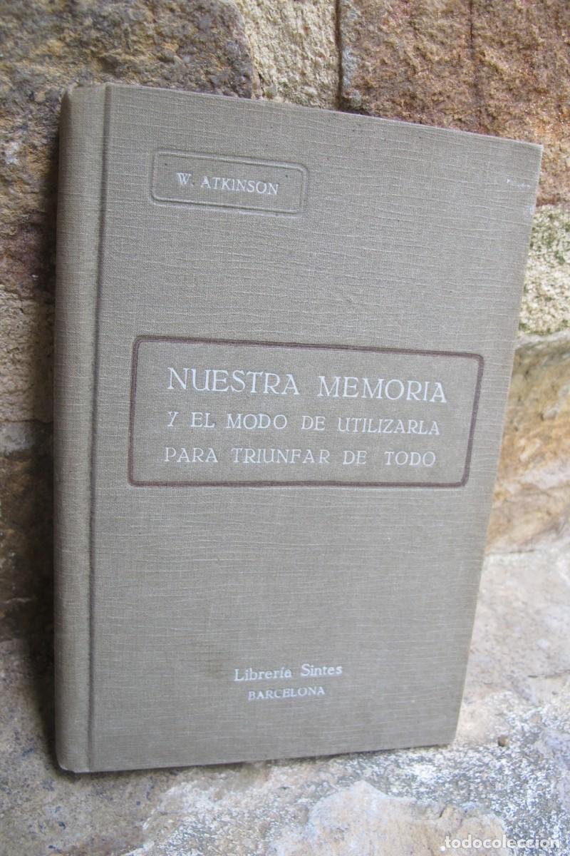 Libros: NUESTRA MEMORIA Y EL MODO DE UTILIZARLA PARA TRIUNFAR DE TODO. W. ATKINSON