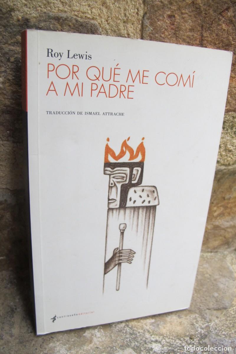 Libros: POR QUE ME COMI A MI PADRE. ROY LEWIS
