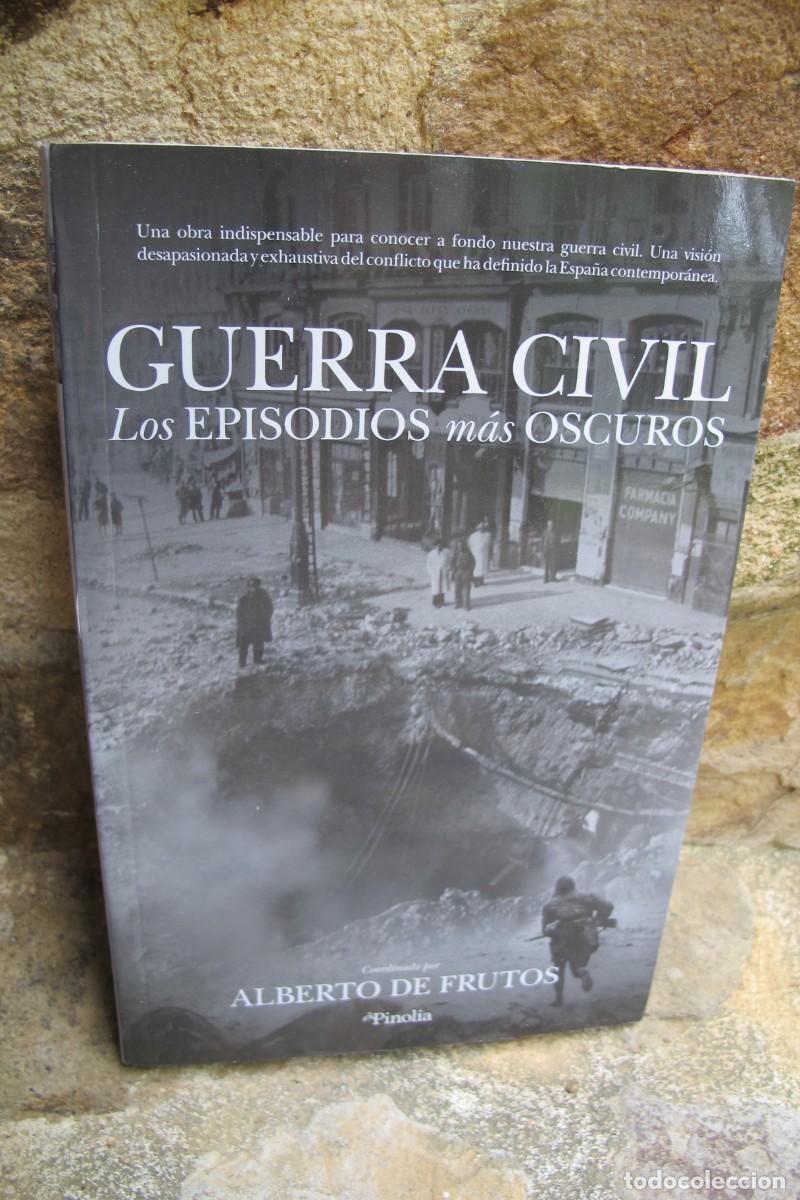 Libros: GUERRA CIVIL. LOS EPISODIOS MAS OSCUROS. ALBERTO DE FRUTOS