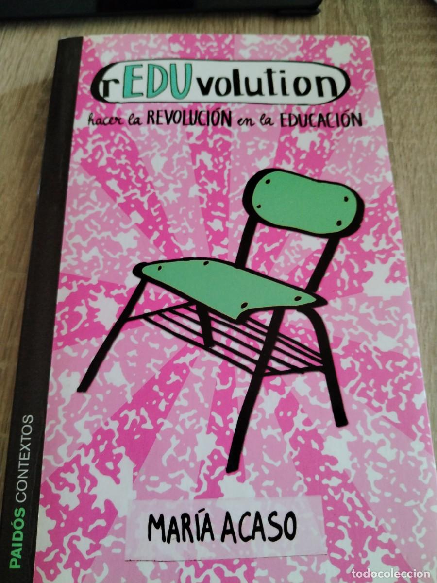 Libros: rEDUvolution- hacer la REVOLUCION en la EDUCACION- MARIA ACASO