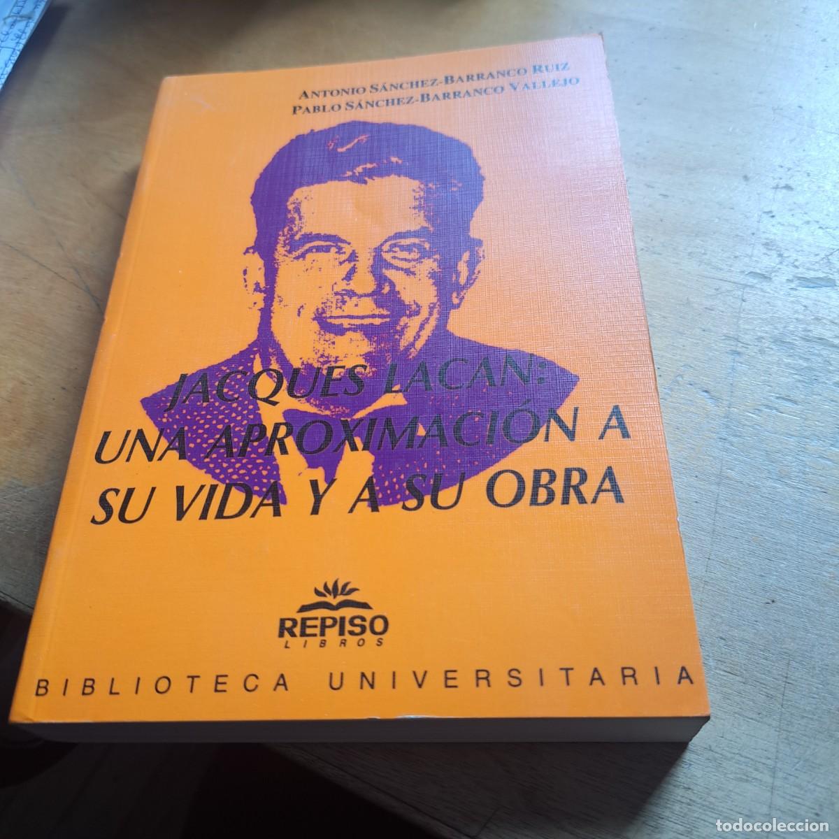 Libros: Jacques Lacan: una aproximaci&oacute;n a su vida y a su obra. - S&Aacute;NCHEZ BARRANCO RUIZ, Antonio y Pablo S&Aacute;NC