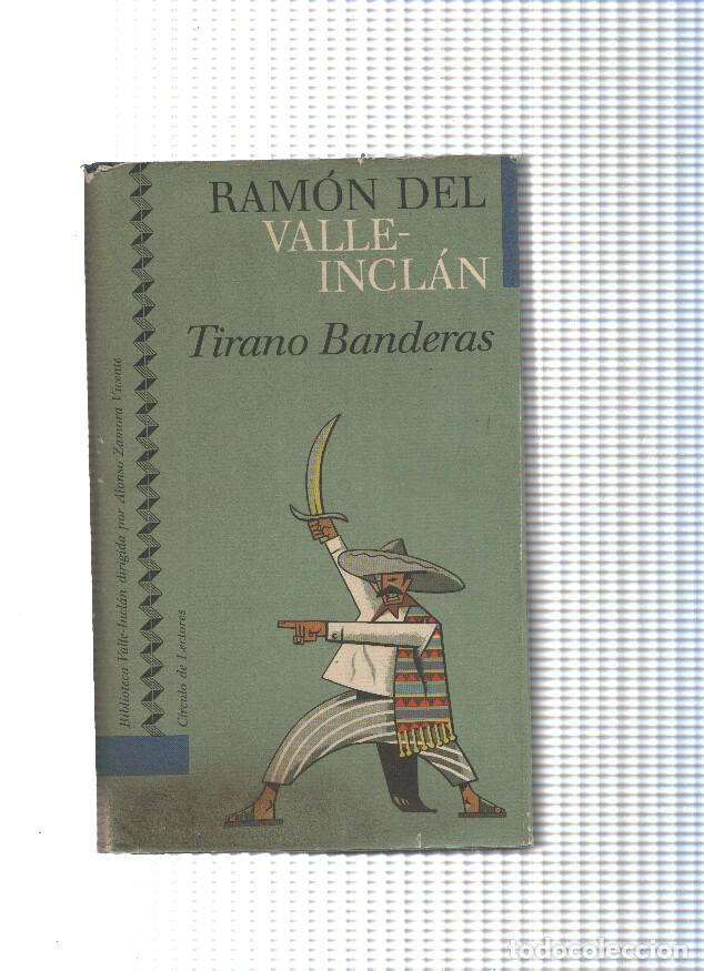 Libros: Tirano Banderas - Ramon del Valle Inclan