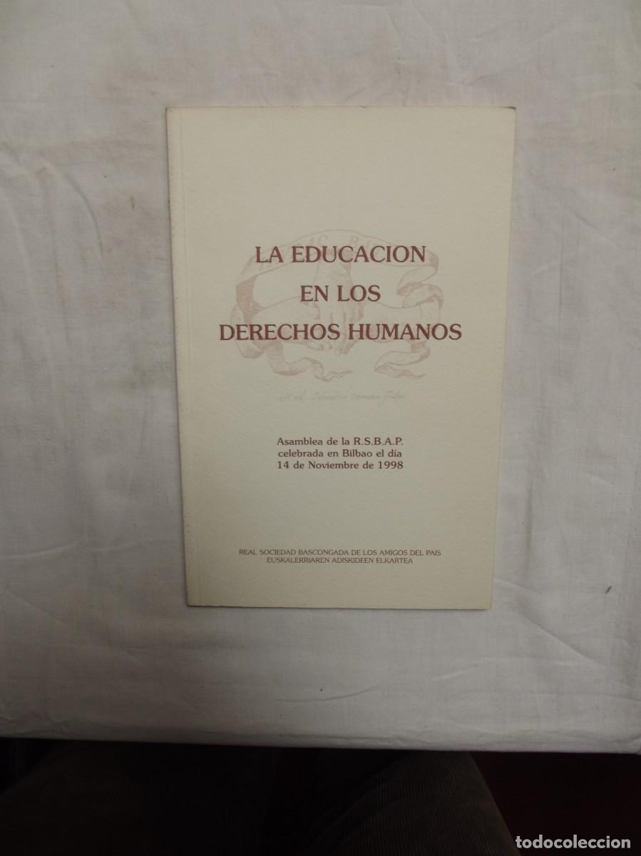 Libros: LA EDUCACION EN LOS DERCHOS HUMANOS ASAMBLEA DE LA R.S.B.A.P. BILBAO NOVIEMBRE DE 1998