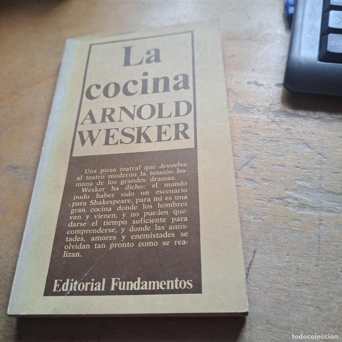 Libros: La cocina - Arnold Wesker Editorial Fundamentos, Madrid, 1973, 128 p&aacute;gs. Colecci&oacute;n Los Cuadernos