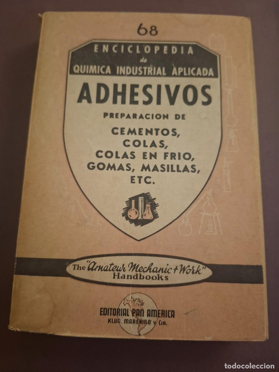 Libros: Adhesivos , preparaci&oacute;n de cementos, colas en frio....- Alejandro Baralt - 1945
