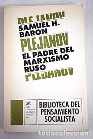 Libri di seconda mano: Plej&aacute;nov, el padre del marxismo ruso. Baron, Samuel H. 23 CM Publicado por Siglo XXI de Espa&ntilde;a Edi
