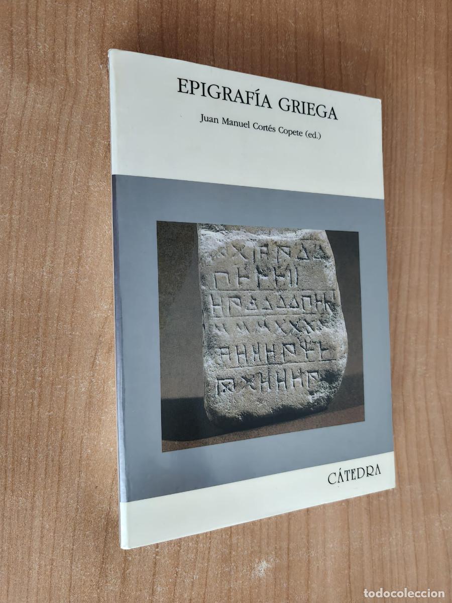 Libri di seconda mano: EPIGRAF&Iacute;A GRIEGA - Juan Manuel Cort&eacute;s Copete (editor) - C&aacute;tedra 1999