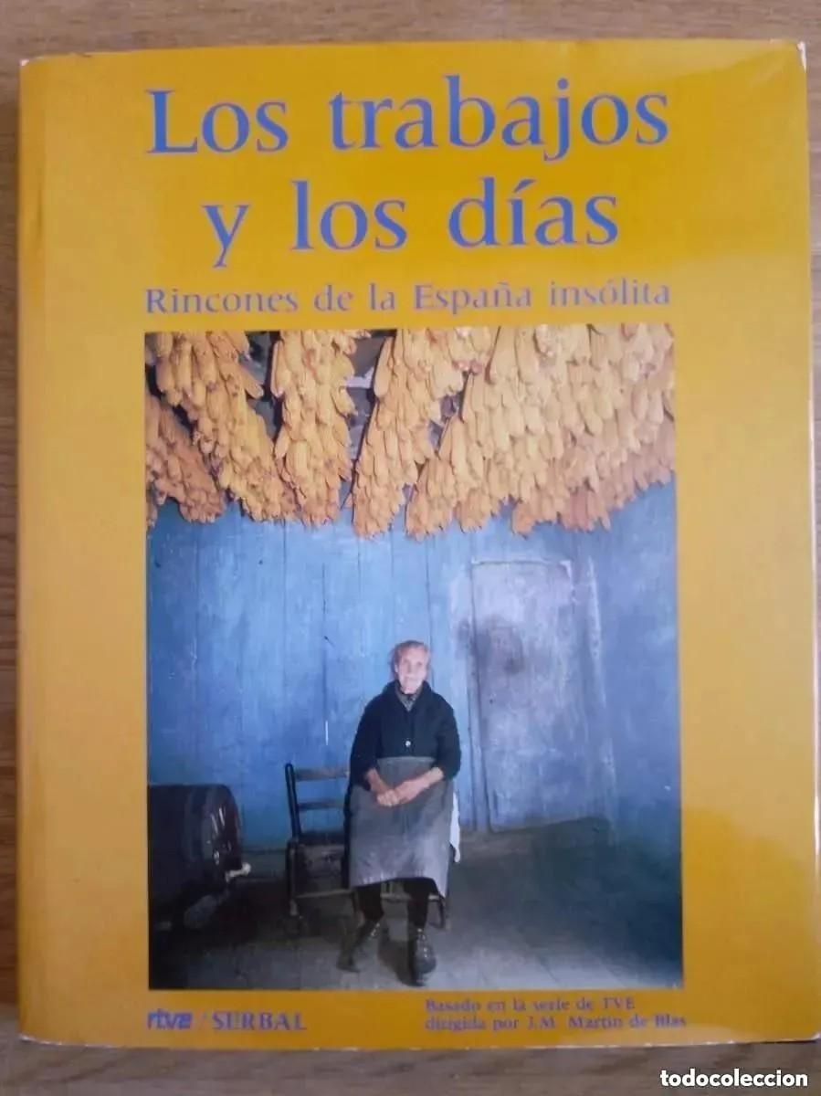 Libros: LOS TRABAJOS Y LOS DIAS. RINCONES DE LA ESPA&Ntilde;A INSOLITA. BASADO EN LA SERIE DE TVE.