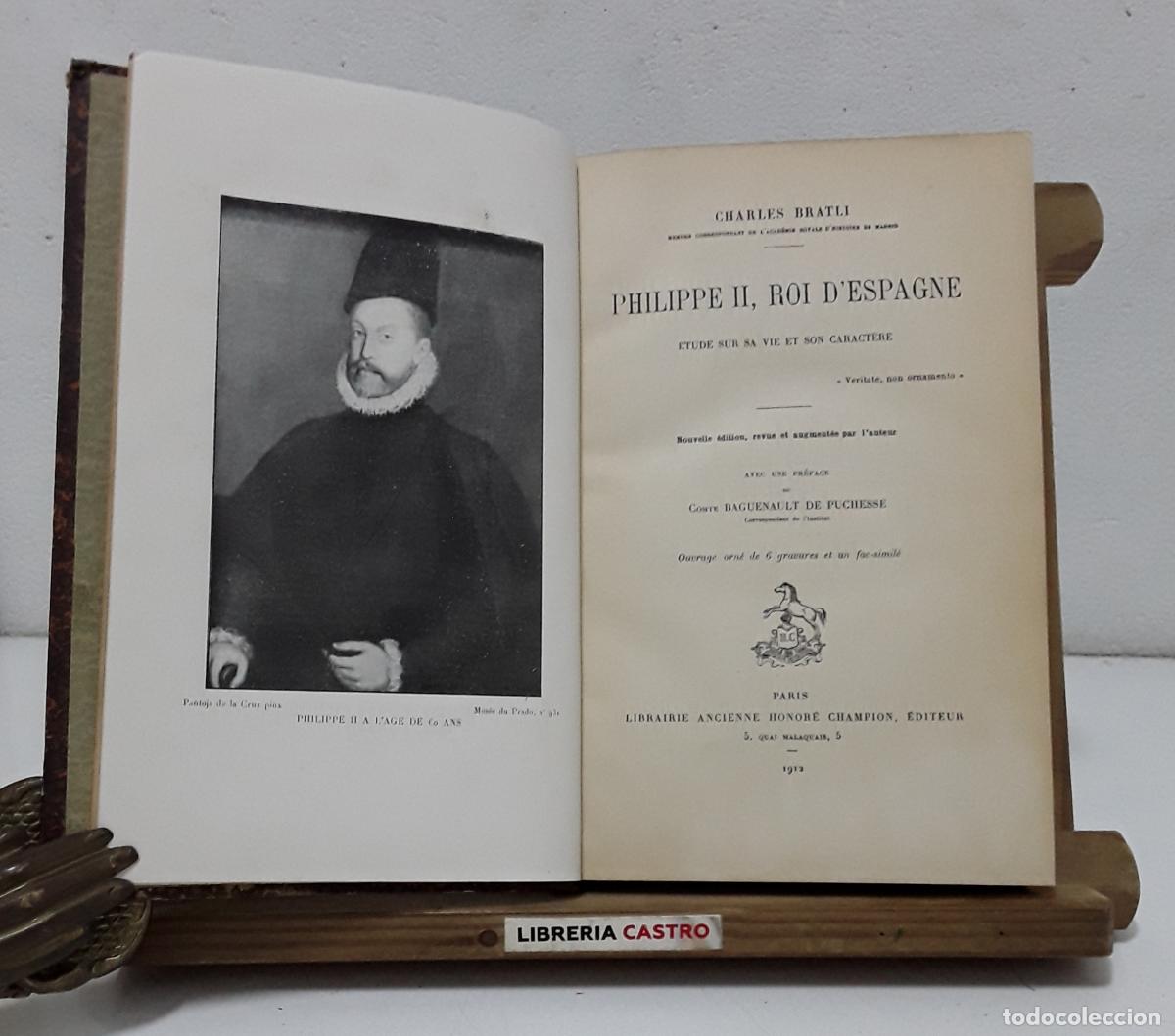 Libros: Philippe II, Roi d'Espagne &eacute;tude sur sa vie et son caract&egrave;re - Charles Bratli.